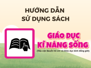 Hướng dẫn sử dụng sách - Giáo dục kĩ năng sống